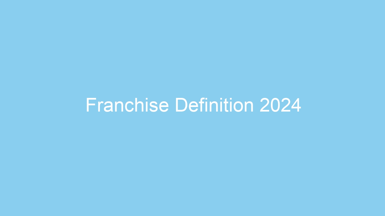 Franchise Definition 2024